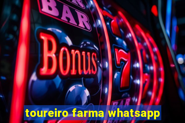 toureiro farma whatsapp